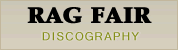 RAG FAIR DISCOGRAPHY
