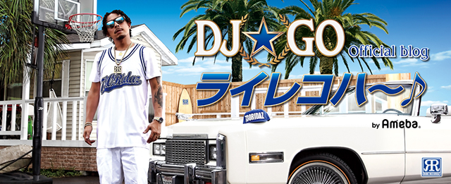 DJ☆GOオフィシャルブログ Powered by Ameba