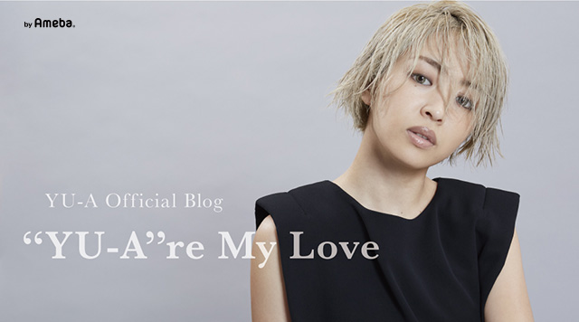 YU-A Official Blog「YU-Are My Love」by Ameba